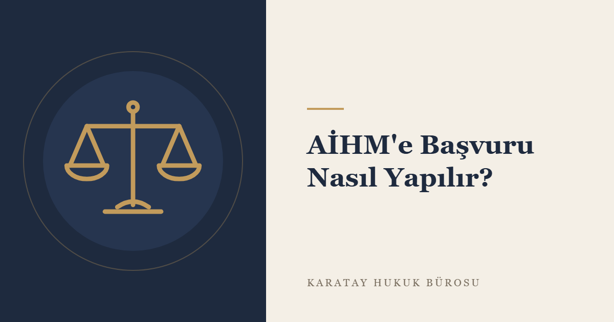 Avrupa İnsan Hakları Mahkemesine Başvuru: Şartlar, Süre ve Süreç konulu yazının görseli