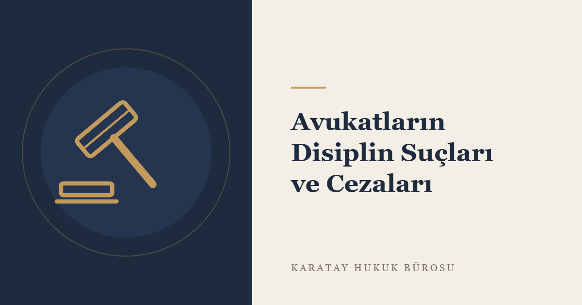 Avukatların Disiplin Suçları ve Cezaları konulu yazının görseli