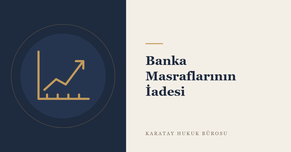 Banka Masraflarının İadesi konulu yazının görseli