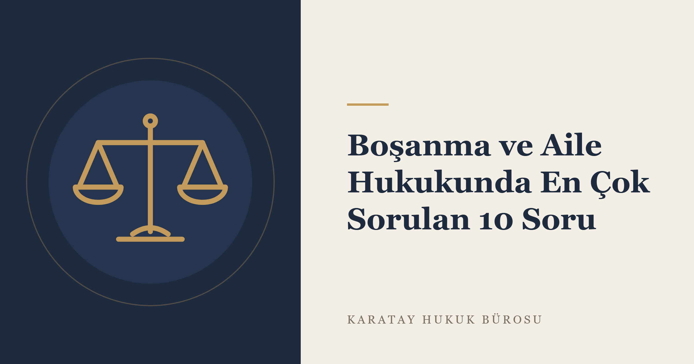 Boşanma ve aile hukukunda en çok sorulan 10 soru