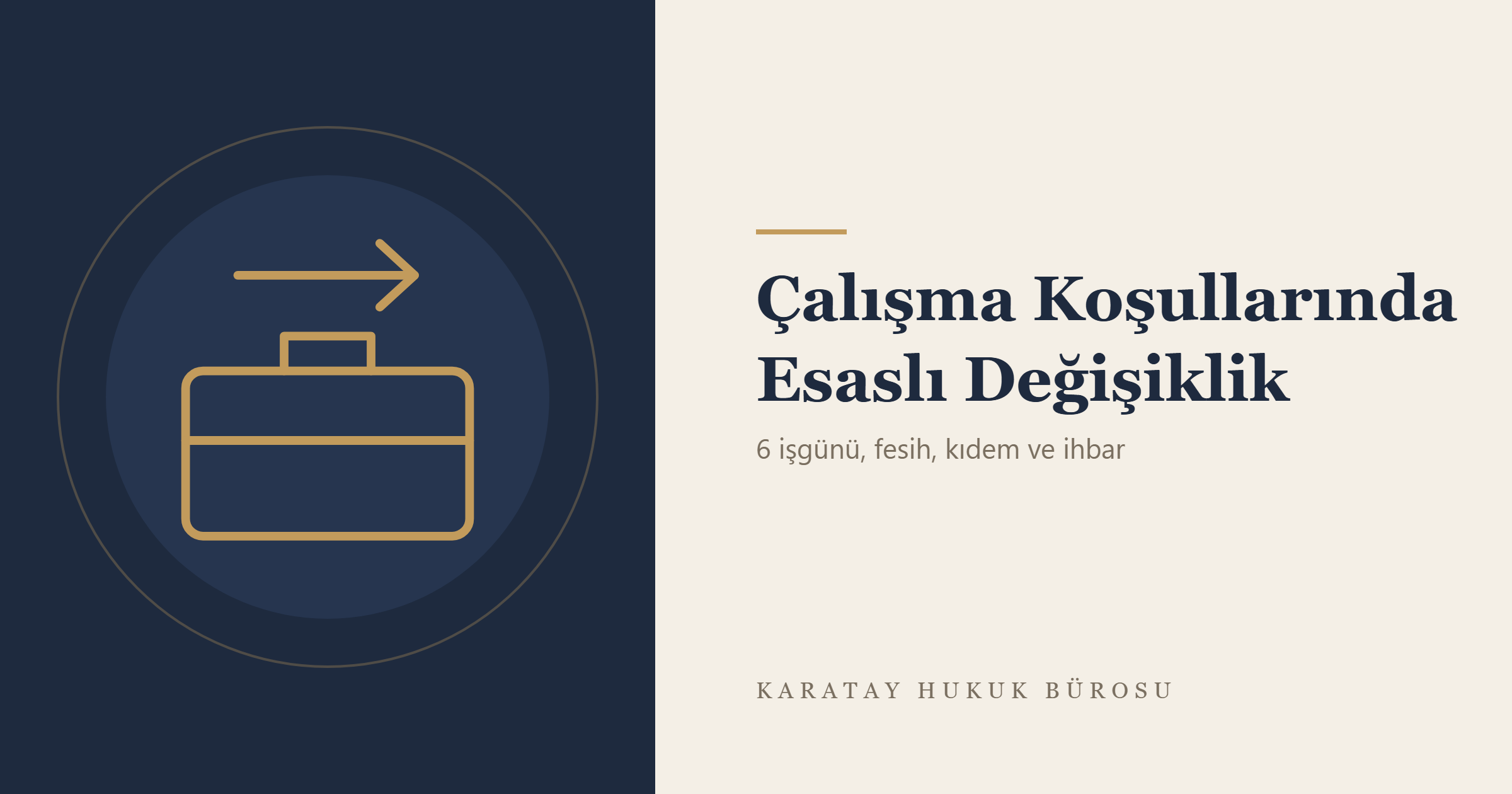 Çalışma Koşullarında Esaslı Değişiklik konulu yazının görseli