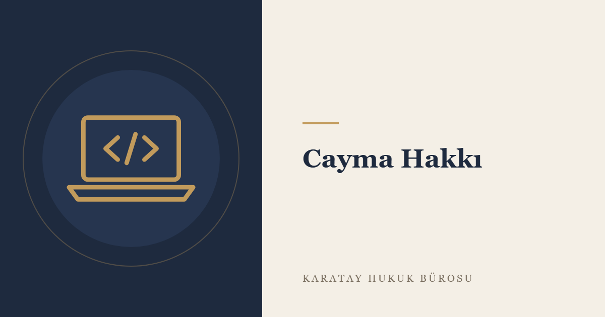Cayma Hakkı konulu yazının görseli