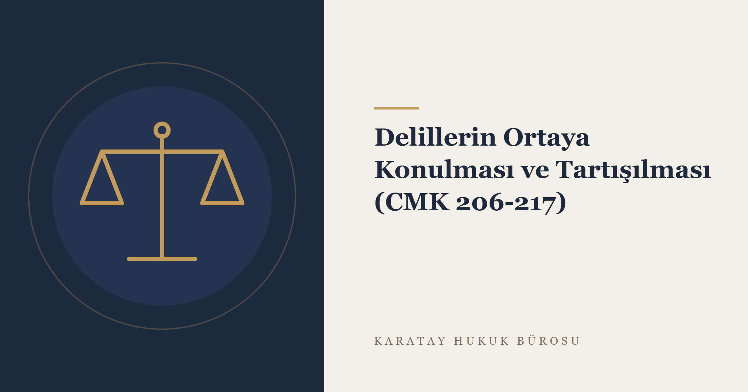 Delillerin Ortaya Konulması ve Tartışılması (CMK 206-217) konulu yazının görseli