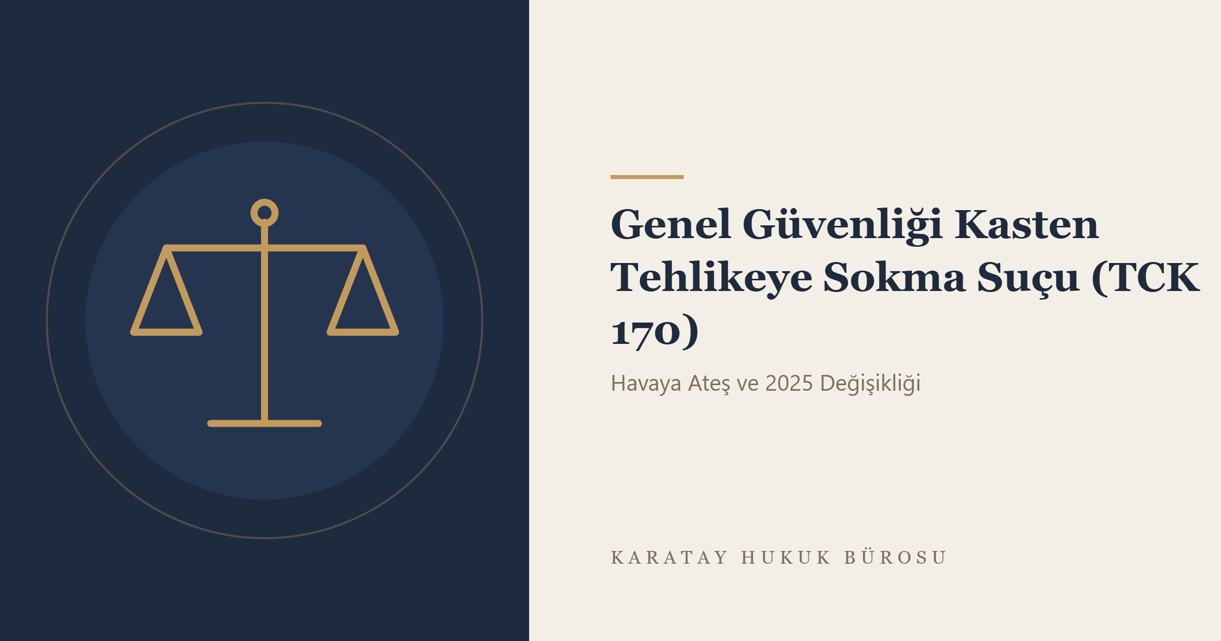 Genel Güvenliği Kasten Tehlikeye Sokma Suçu (TCK 170) konulu yazının görseli