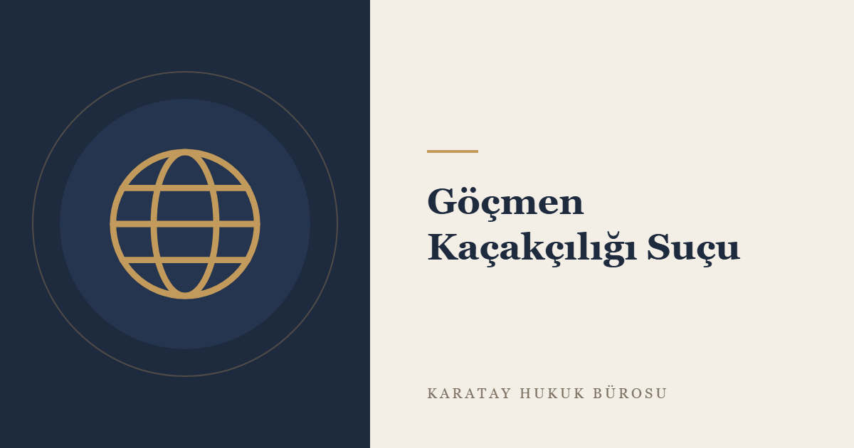 Göçmen Kaçakçılığı Suçu (TCK m. 79) konulu yazının görseli