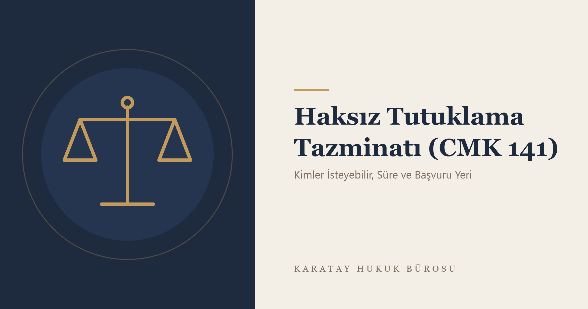 Haksız Tutuklama Tazminatı (CMK 141) konulu yazının görseli