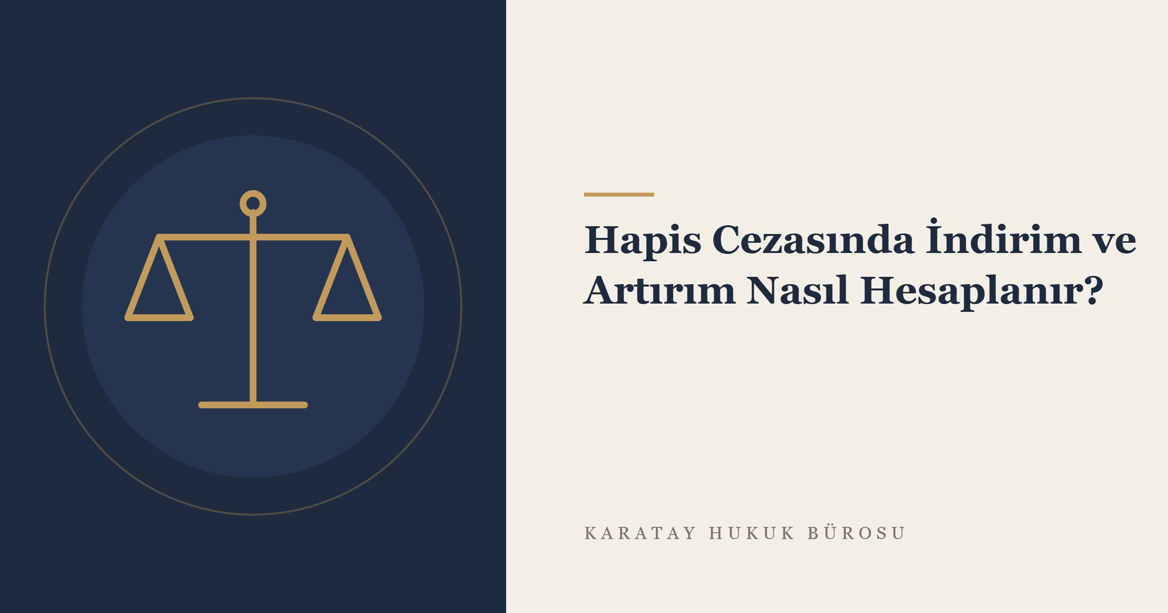 Hapis Cezasında İndirim ve Artırım Nasıl Hesaplanır? konulu yazının görseli