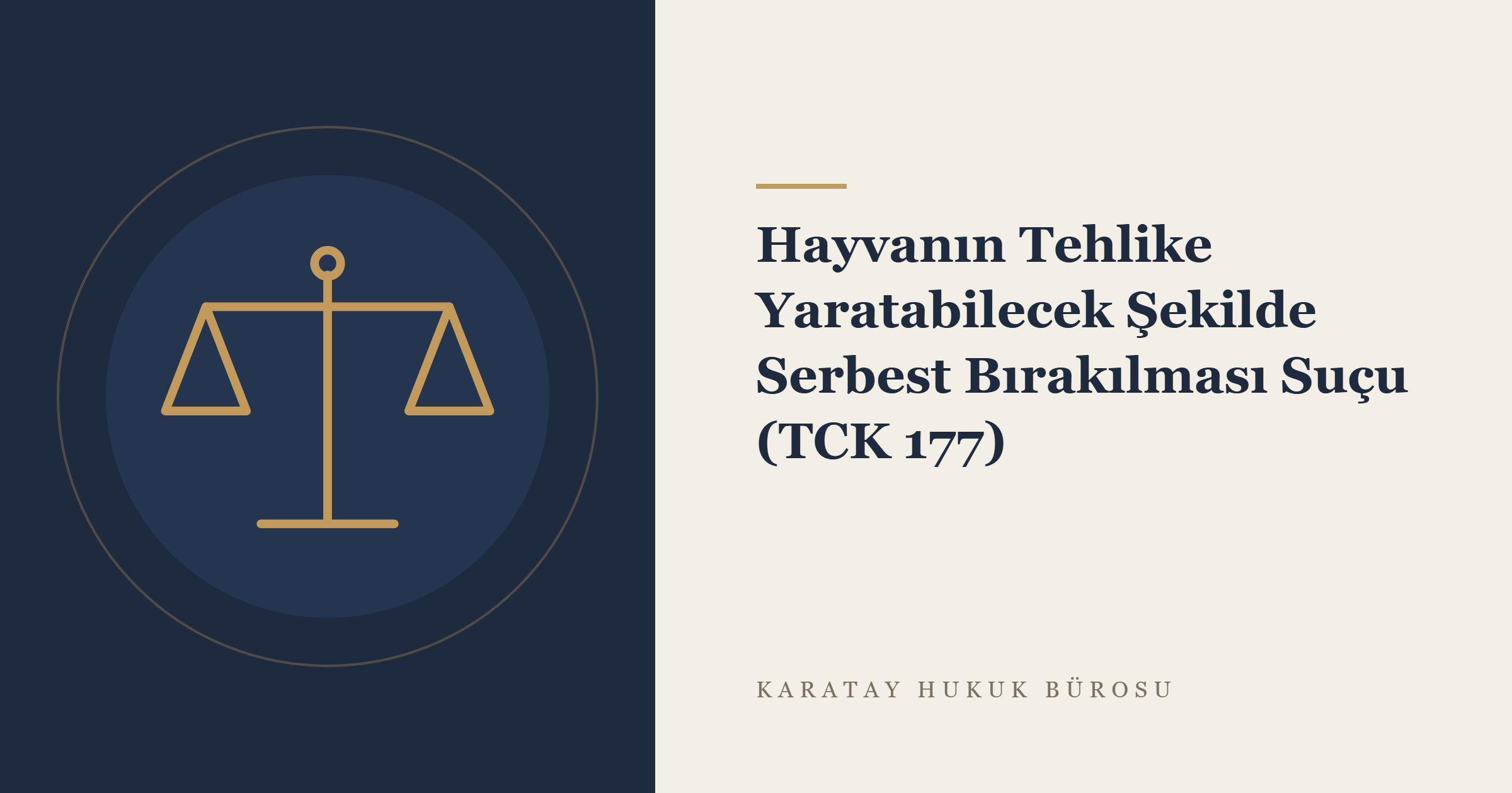 Hayvanın Tehlike Yaratabilecek Şekilde Serbest Bırakılması Suçu (TCK 177) konulu yazının görseli