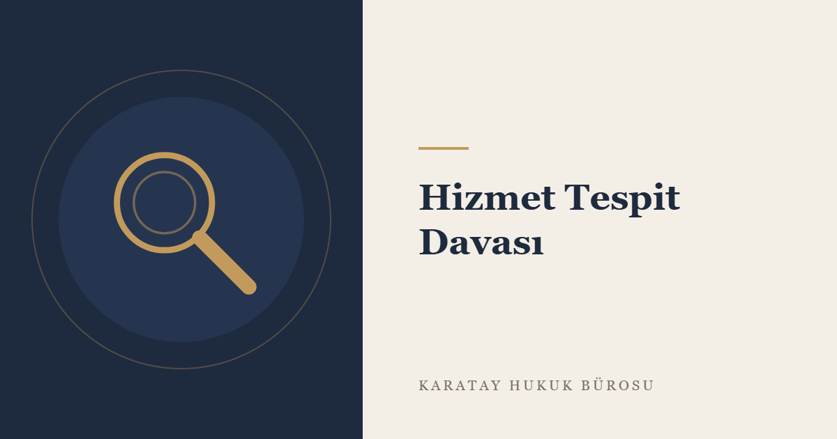 Hizmet Tespit Davası konulu yazının görseli