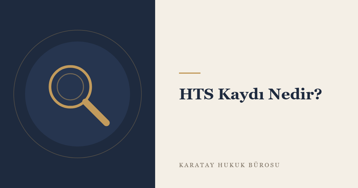 HTS Kaydı: İçeriği, Elde Edilmesi ve Yargılamada Delil Değeri konulu yazının görseli