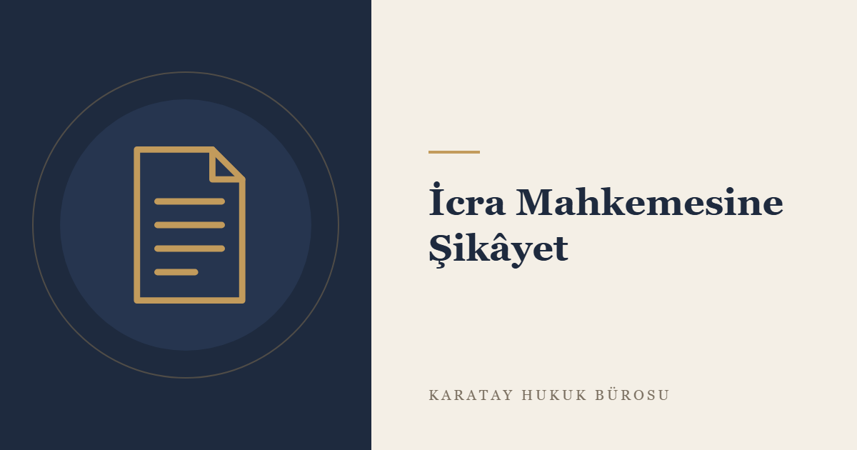 İcra Mahkemesine Şikâyet konulu yazının görseli