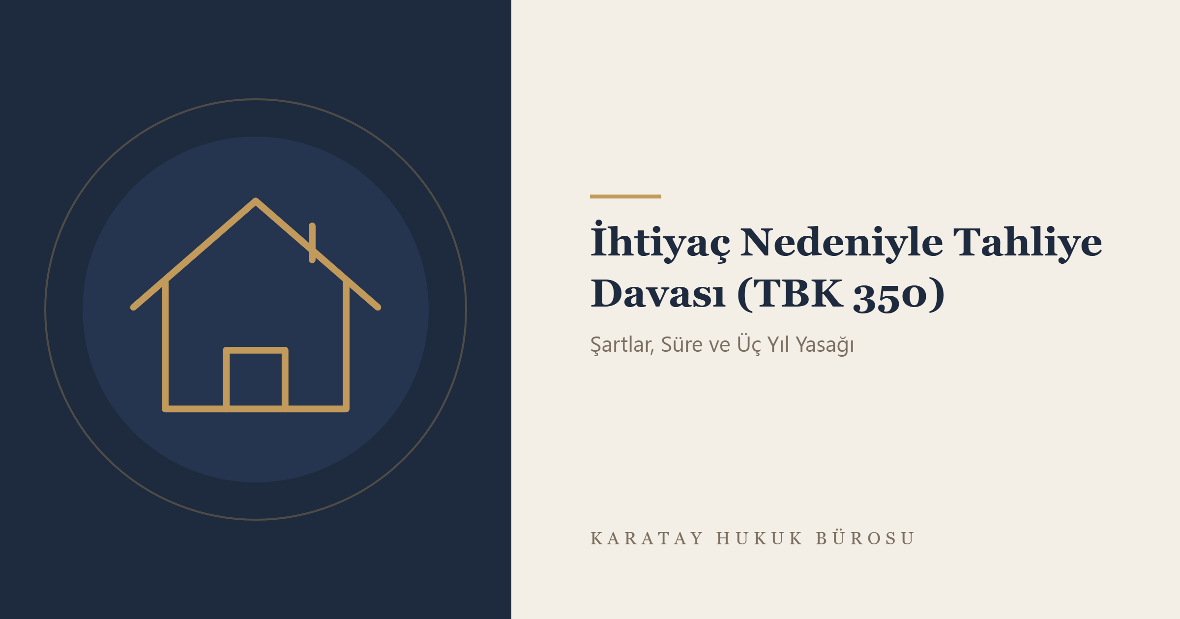 İhtiyaç Nedeniyle Tahliye Davası (TBK 350) konulu yazının görseli