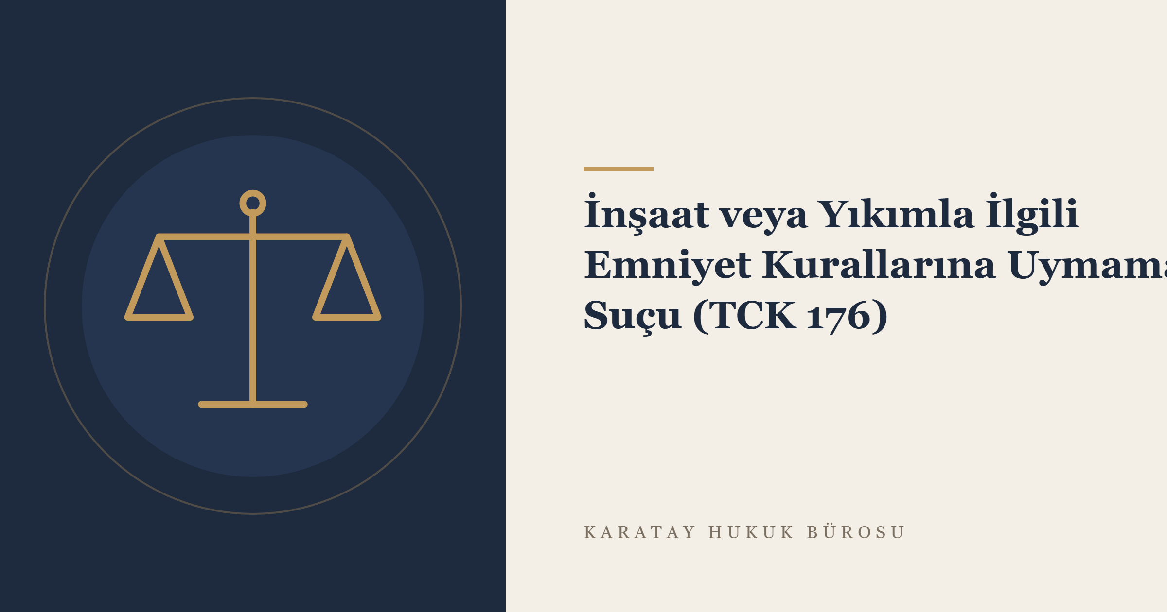 İnşaat veya Yıkımla İlgili Emniyet Kurallarına Uymama Suçu (TCK 176) konulu yazının görseli