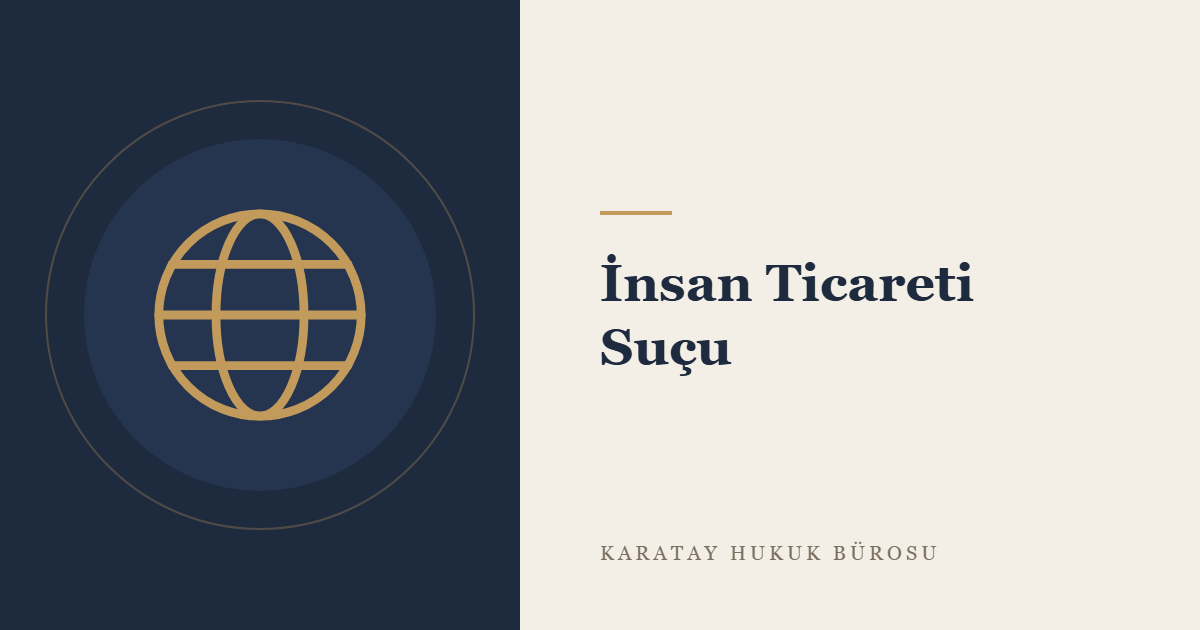 İnsan Ticareti Suçu (TCK m. 80) konulu yazının görseli