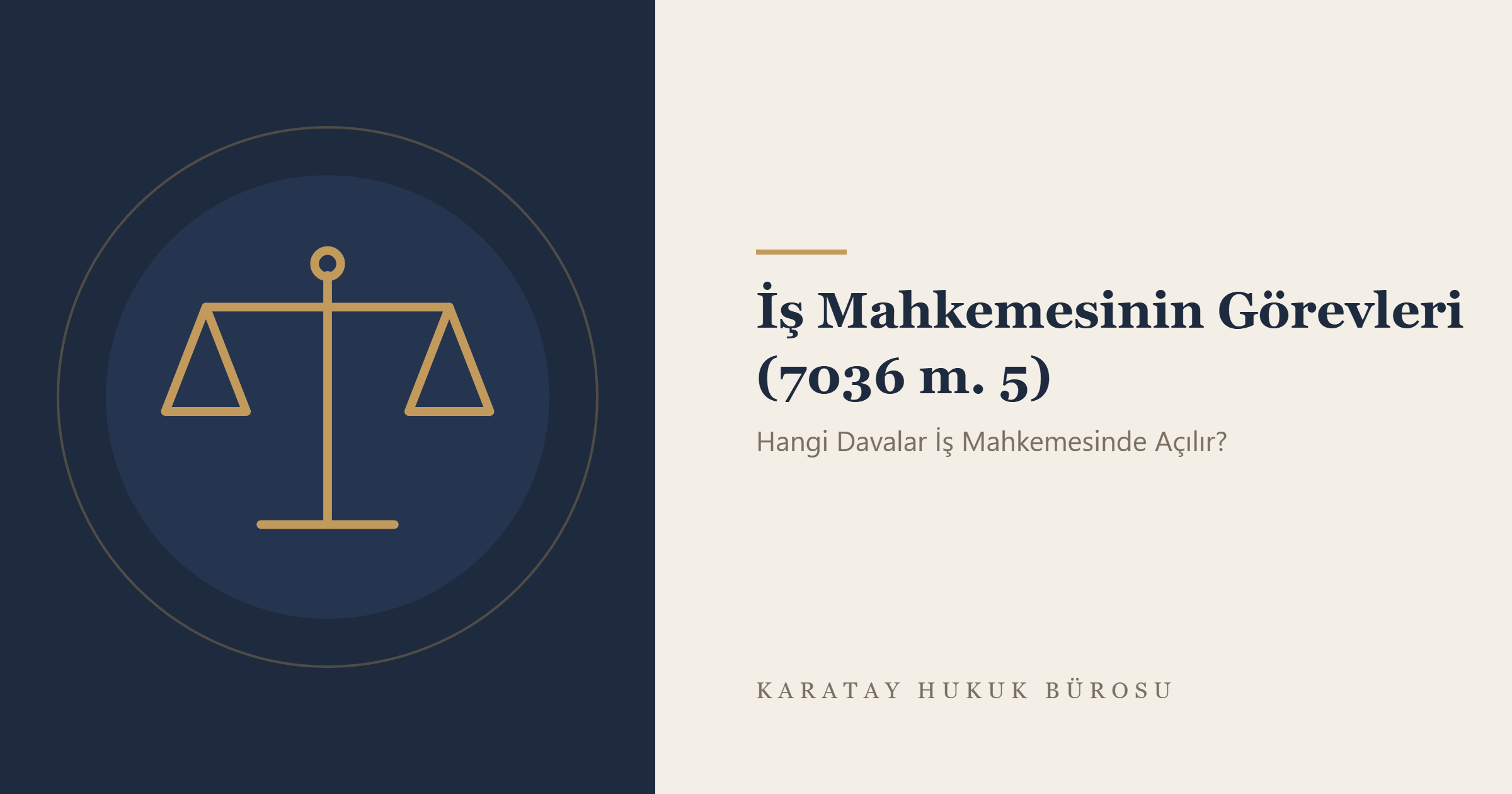İş Mahkemesinin Görevleri (7036 m. 5) konulu yazının görseli