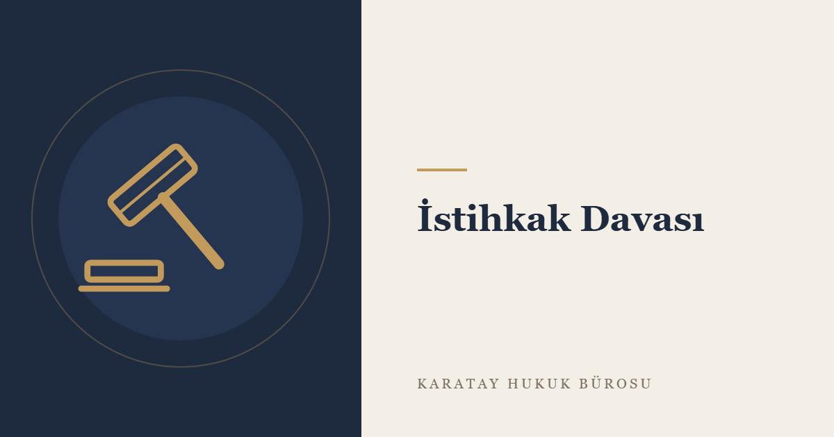 İstihkak Davası konulu yazının görseli