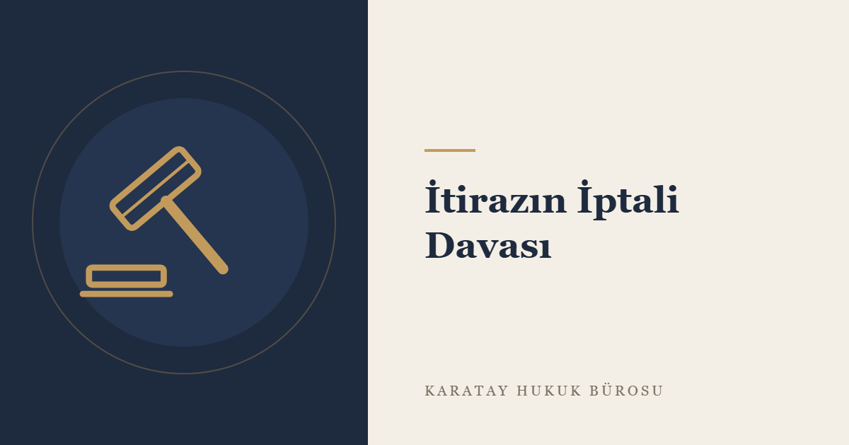 İtirazın İptali Davası konulu yazının görseli