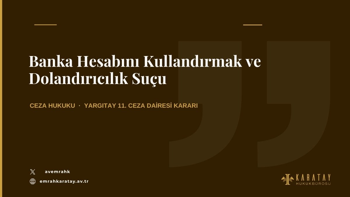 Banka hesabını kullandırmak ve dolandırıcılık suçu