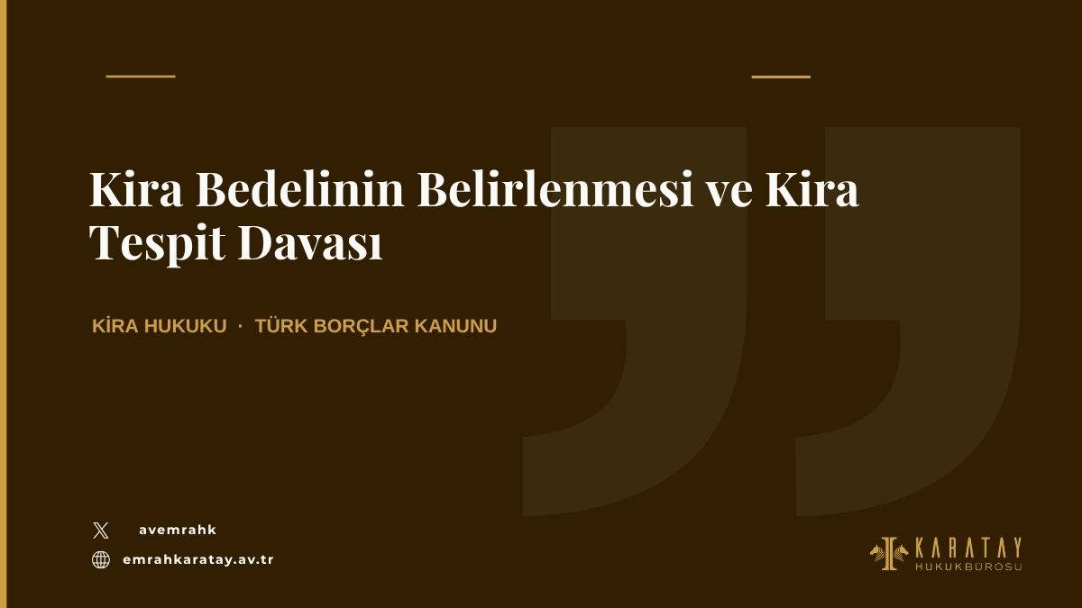 Kira bedelinin belirlenmesi ve kira tespit davası