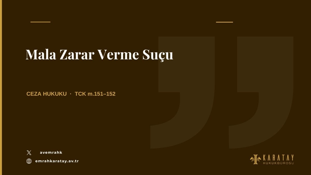 Mala zarar verme suçu, TCK m.151-152