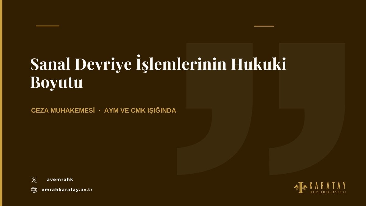 Sanal devriye işlemlerinin hukuki boyutu