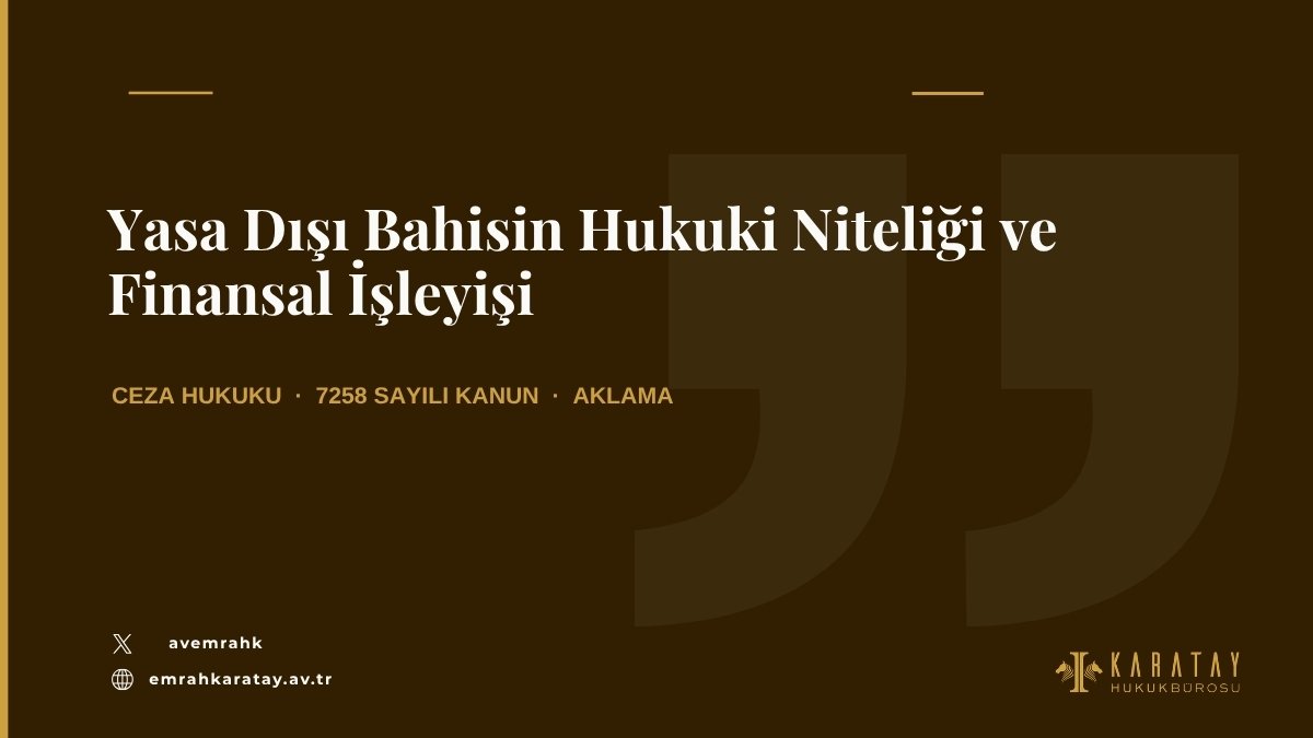 Yasa dışı bahisin hukuki niteliği ve finansal işleyişi