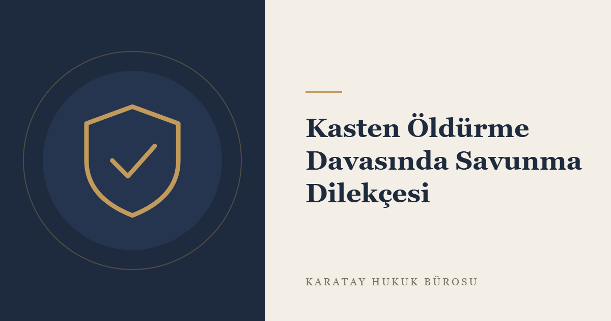 Kasten Öldürme Davasında Savunma Dilekçesi konulu yazının görseli