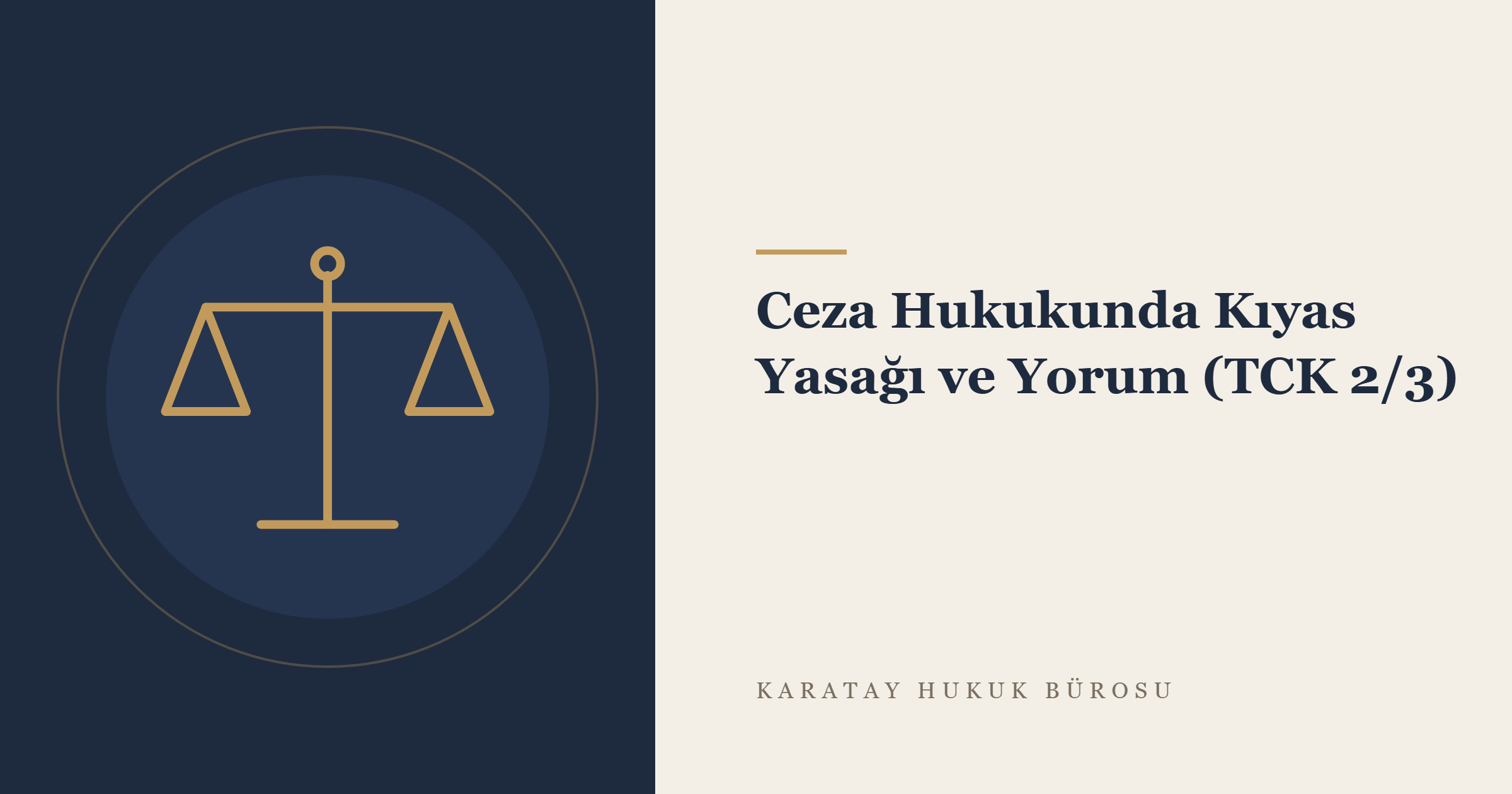 Ceza Hukukunda Kıyas Yasağı ve Yorum (TCK 2/3) konulu yazının görseli