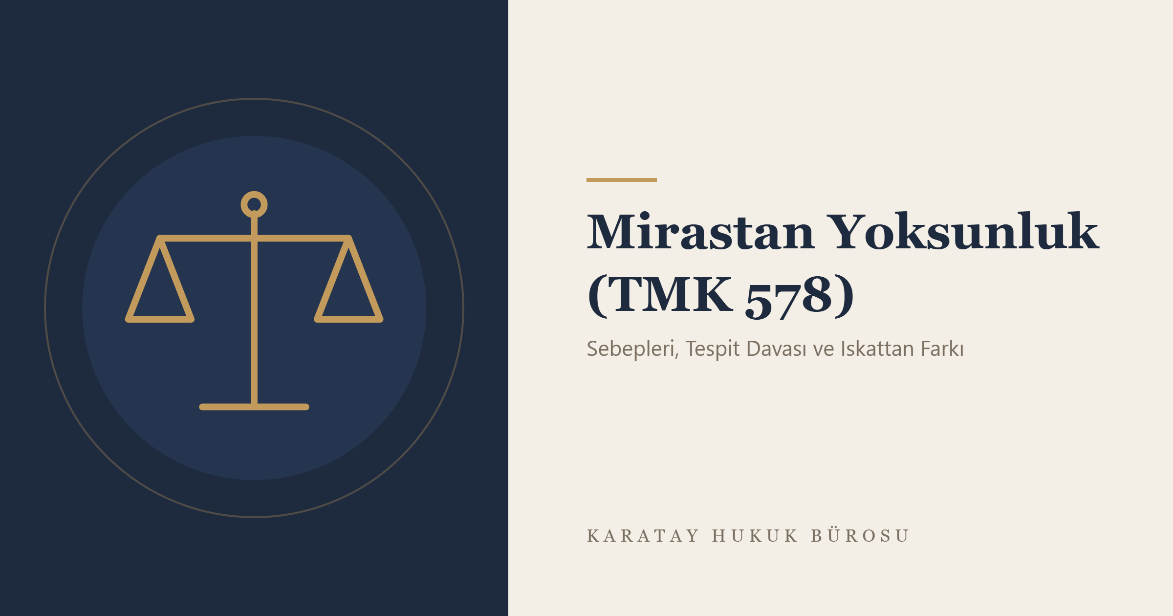 Mirastan Yoksunluk (TMK 578) konulu yazının görseli