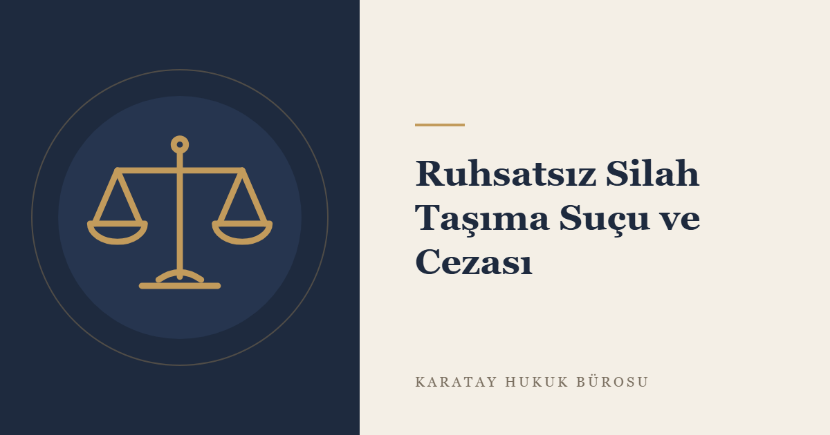 Ruhsatsız Silah Taşıma: 6136 Sayılı Kanun m. 13 Uyarınca Suç ve Ceza konulu yazının görseli
