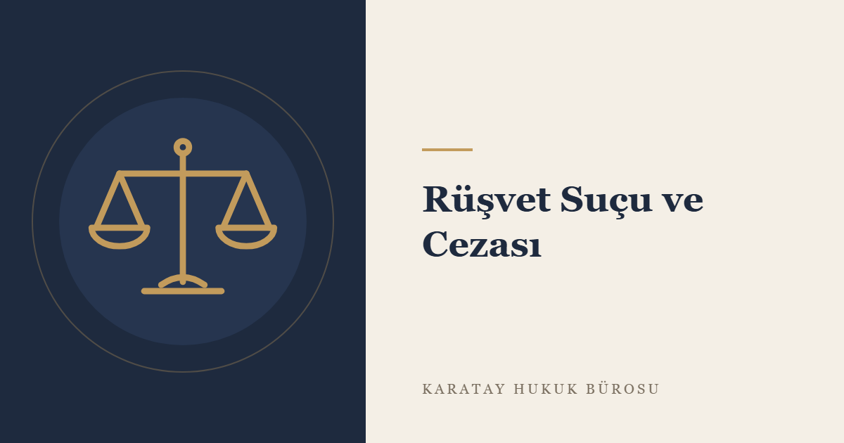 Rüşvet Suçu: TCK m. 252'deki Düzenleme ve Uygulama konulu yazının görseli