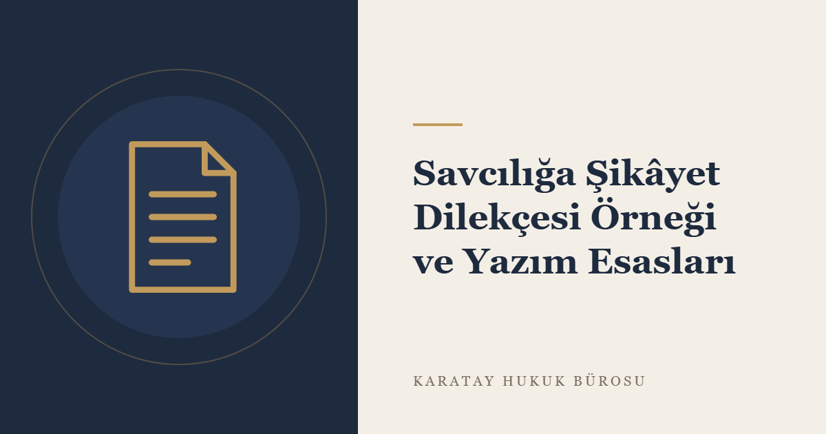 Cumhuriyet Başsavcılığına Şikâyet Dilekçesi: Esaslar ve Örnek konulu yazının görseli