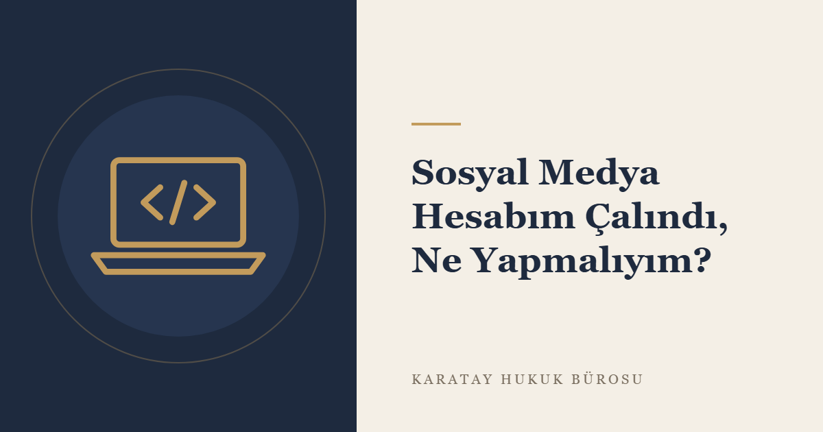 Sosyal Medya Hesabım Çalındı, Ne Yapmalıyım? konulu yazının görseli