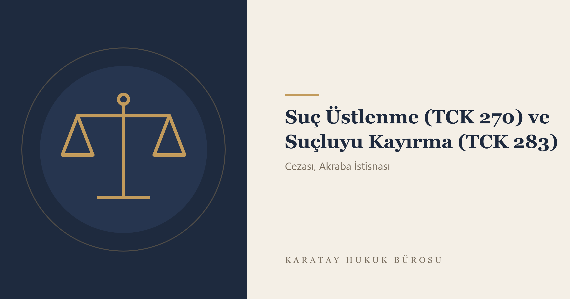Suç Üstlenme (TCK 270) ve Suçluyu Kayırma (TCK 283) konulu yazının görseli