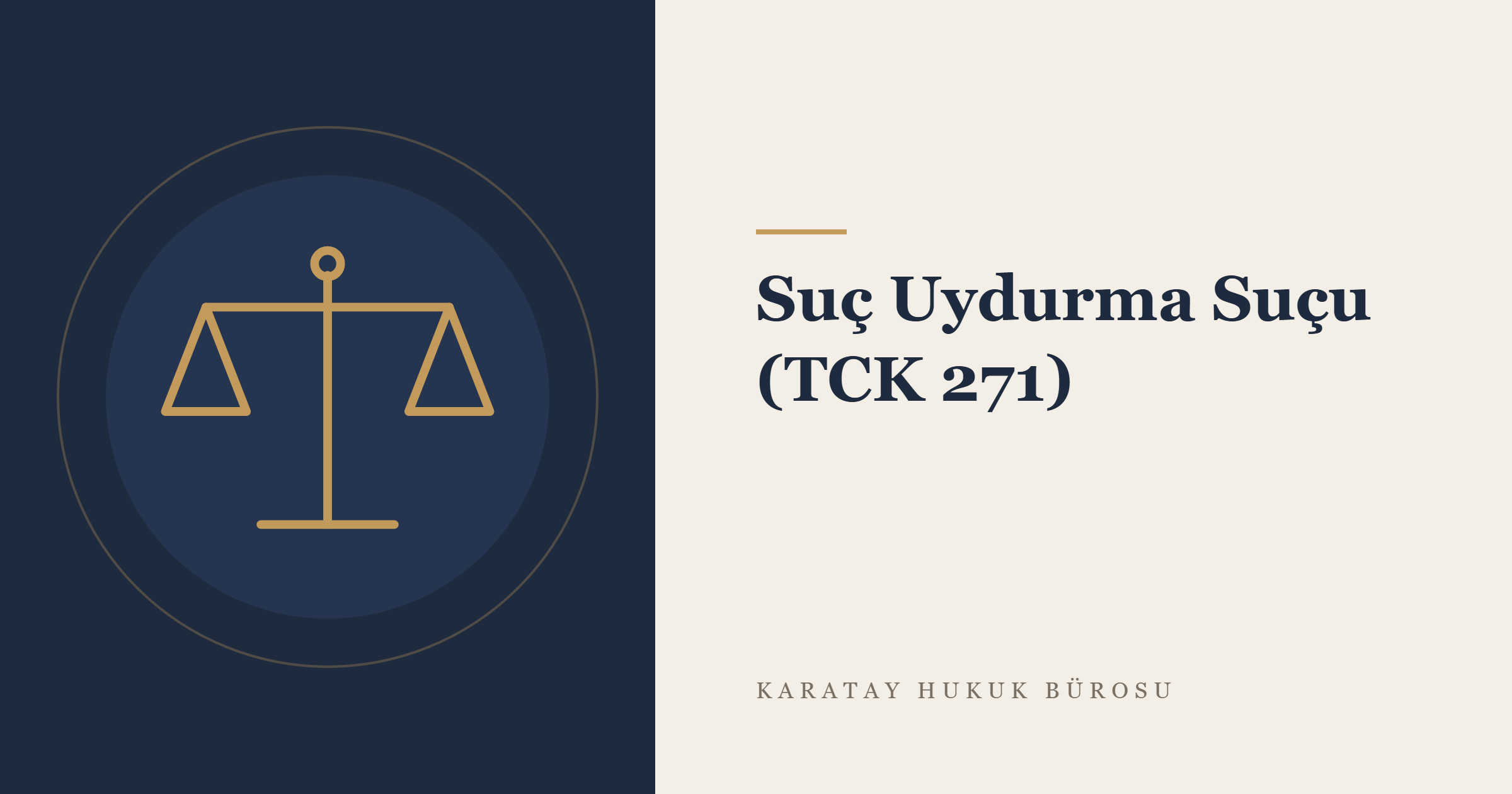 Suç Uydurma Suçu (TCK 271) konulu yazının görseli