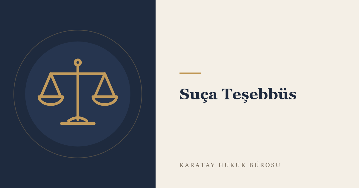 Suça teşebbüs (TCK m. 35) konulu yazının görseli