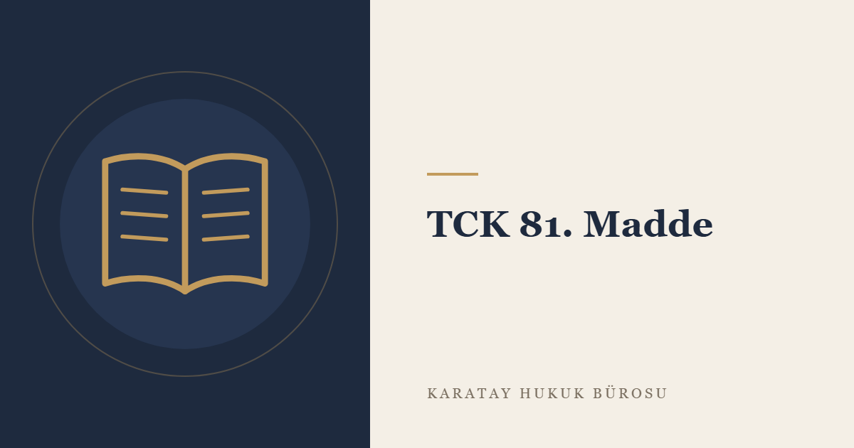 TCK 81. Madde konulu yazının görseli