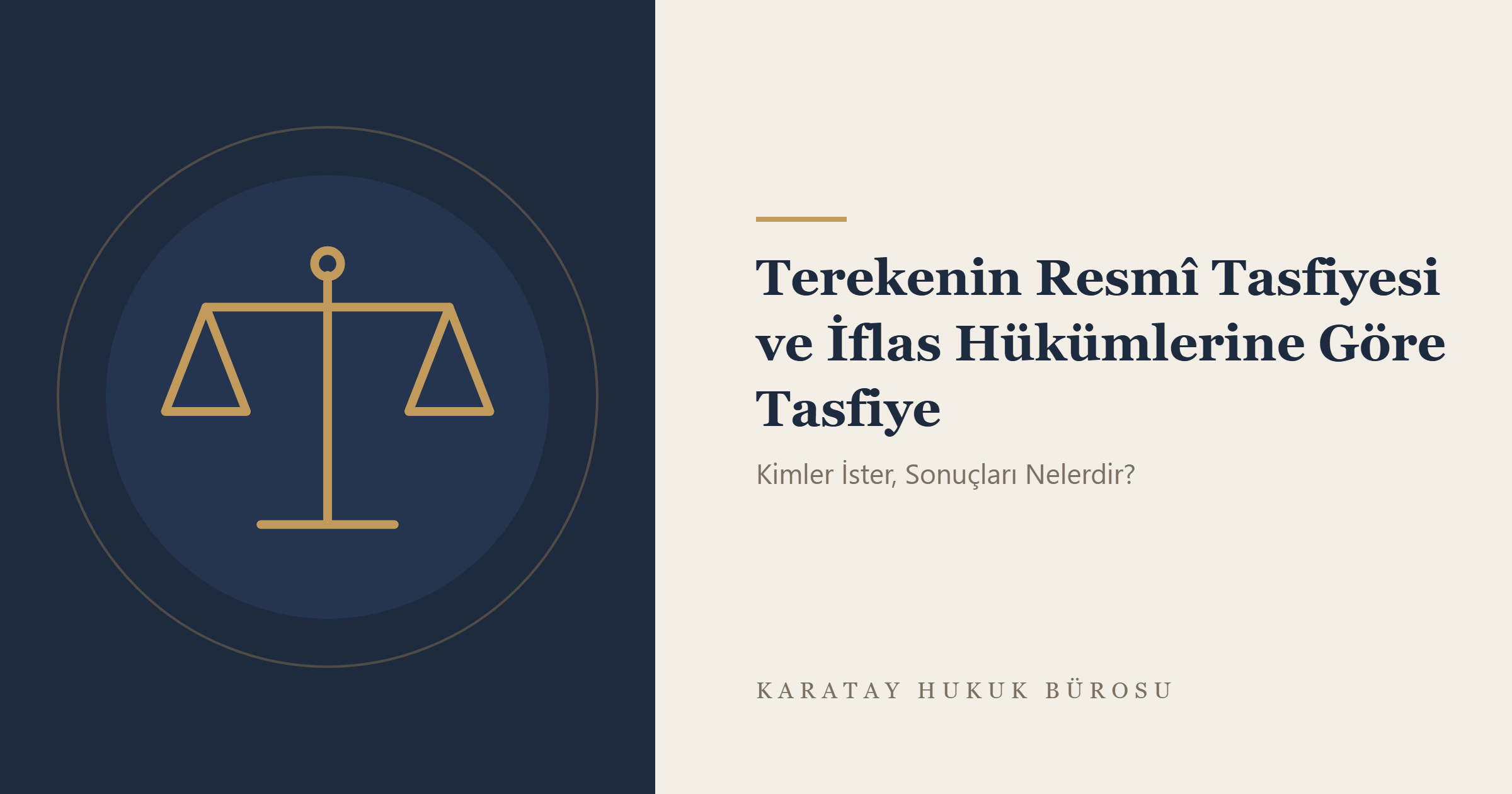 Terekenin Resmî Tasfiyesi ve İflas Hükümlerine Göre Tasfiye konulu yazının görseli