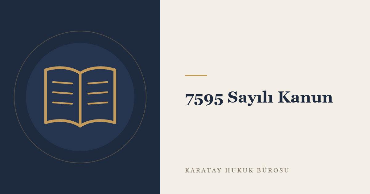 7595 Sayılı Kanun ('Terörsüz Türkiye Yasası'): Kapsamı, Erteleme Süreleri ve Uygulama Şartları konulu yazının görseli