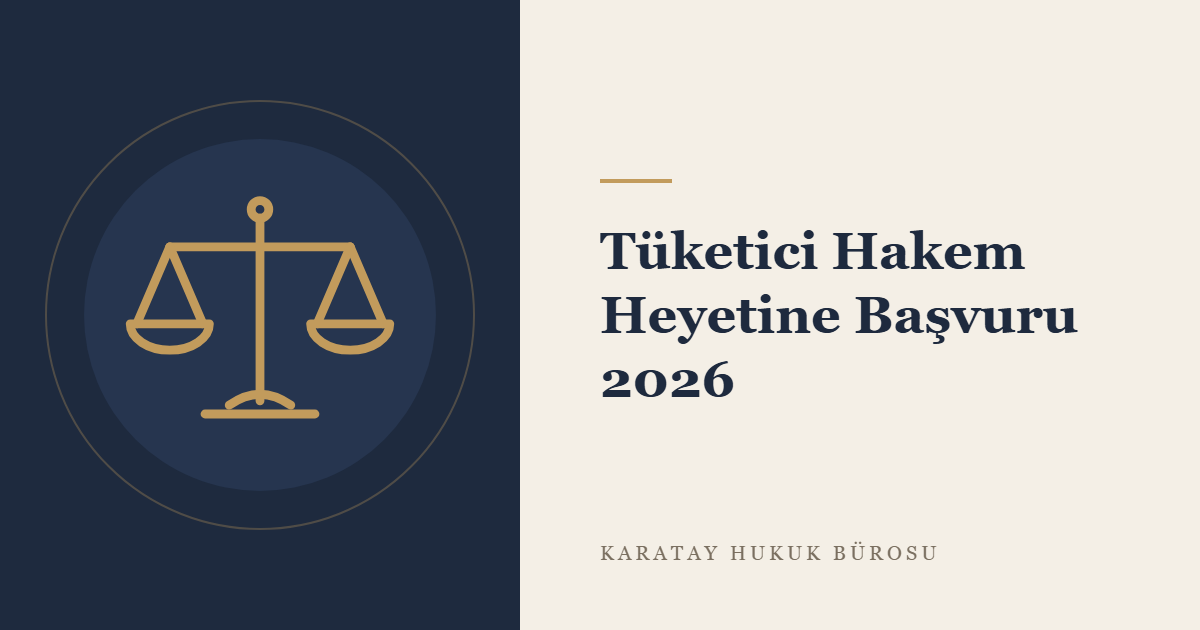 Tüketici Hakem Heyetine Başvuru 2026 konulu yazının görseli
