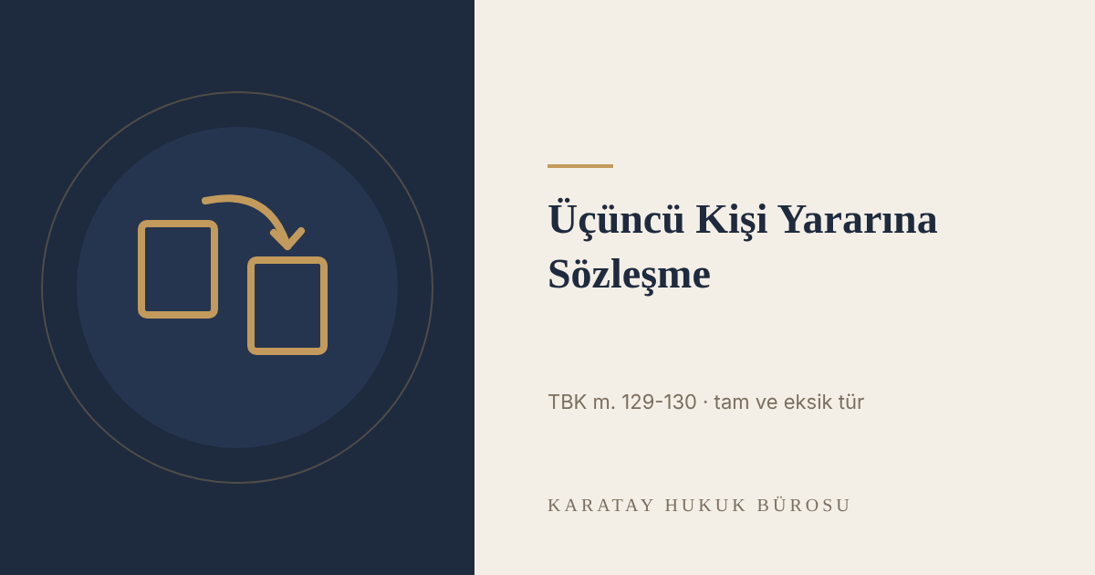 Üçüncü Kişi Yararına Sözleşme (TBK 129) konulu yazının görseli