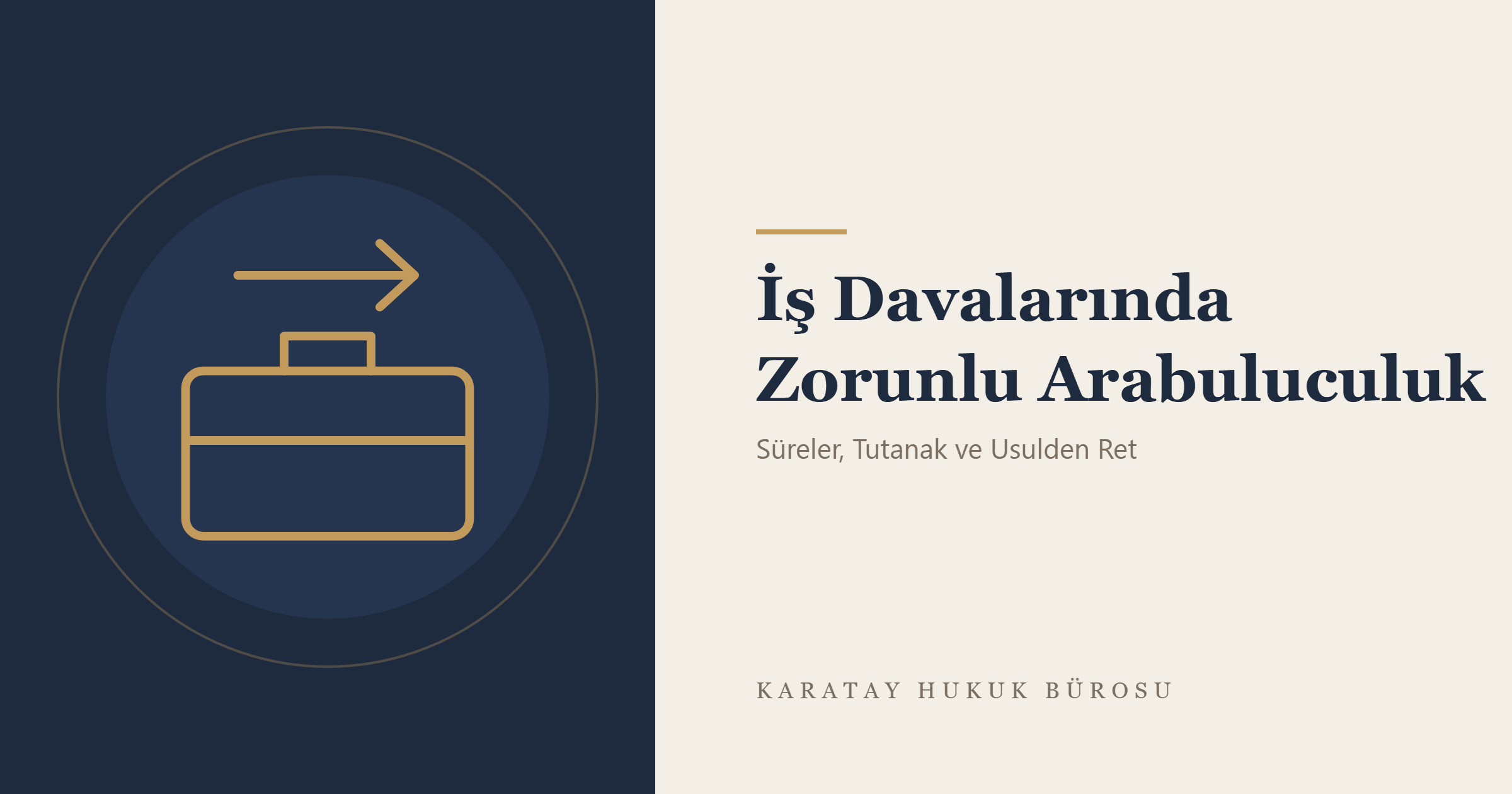 İş Davalarında Zorunlu Arabuluculuk konulu yazının görseli